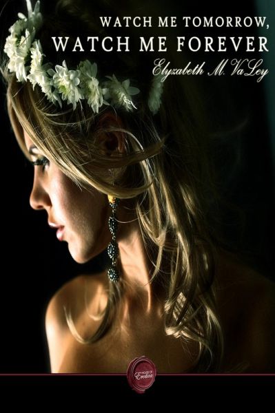 Watch Me Today, Watch Me Forever (eBook, ePUB) Watch Me Today, Watch Me Forever (eBook, ePUB)