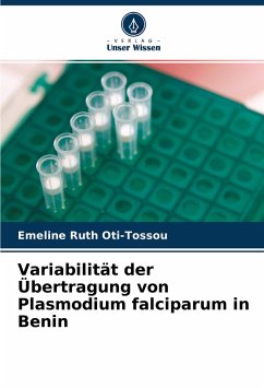 Variabilität der Übertragung von Plasmodium falciparum in Benin - Oti-Tossou, Emeline Ruth