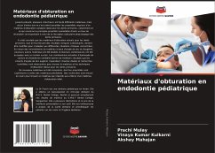 Matériaux d'obturation en endodontie pédiatrique - Mulay, Prachi;Kulkarni, Vinaya Kumar;Mahajan, Akshay