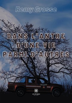 Dans l'antre d'une vie parmi d'autres - Grosse, Remy