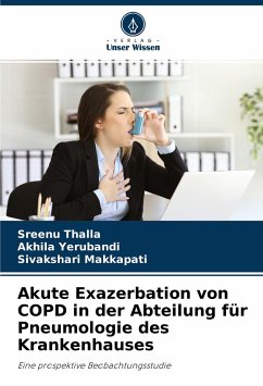 Akute Exazerbation von COPD in der Abteilung für Pneumologie des Krankenhauses - Thalla, Sreenu;Yerubandi, Akhila;Makkapati, Sivakshari