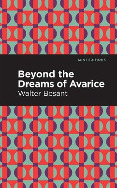 Beyond the Dreams of Avarice - Besant, Walter