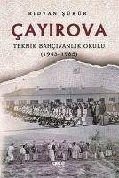 Cayirova-Teknik Bahcivanlik Okulu 1943-1985 - Sükür, Ridvan