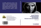 Kul'turnaq sociqlizaciq molodezhi: Kazahstanskaq model'