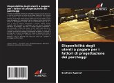 Disponibilità degli utenti a pagare per i fattori di progettazione dei parcheggi