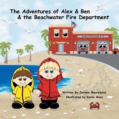 The Adventures of Alex and Ben and the Beachwater Fire Department - Mourelatos, Jerome