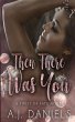 Then There Was You - Bild 1
