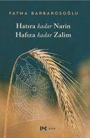Hatira Kadar Narin Hafiza Kadar Zalim - Barbarosoglu, Fatma