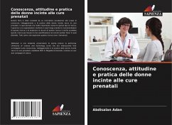 Conoscenza, attitudine e pratica delle donne incinte alle cure prenatali - Adan, Abdisalan