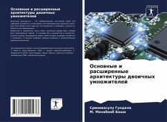 Osnownye i rasshirennye arhitektury dwoichnyh umnozhitelej - Gundala, Sriniwasulu;Basha, M. Mahaboob