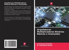 Arquiteturas Multiplicadoras Binárias Básicas e Avançadas - Gundala, Srinivasulu;Basha, M. Mahaboob