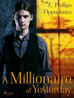 A Millionaire of Yesterday (eBook, ePUB) - Oppenheimer, Edward Phillips