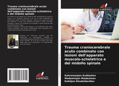 Trauma craniocerebrale acuto combinato con lesioni dell'apparato muscolo-scheletrico e del midollo spinale - Kuldashev, Kahramonjon;Madazimov, Madaminjon;Khudoiberdiev, Kobiljon