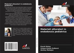 Materiali otturatori in endodonzia pediatrica - Mulay, Prachi;Kulkarni, Vinaya Kumar;Mahajan, Akshay