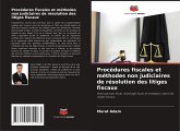 Procédures fiscales et méthodes non judiciaires de résolution des litiges fiscaux