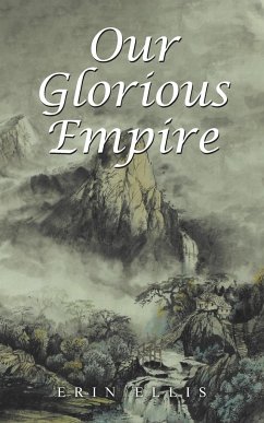 Our Glorious Empire - Ellis, Erin