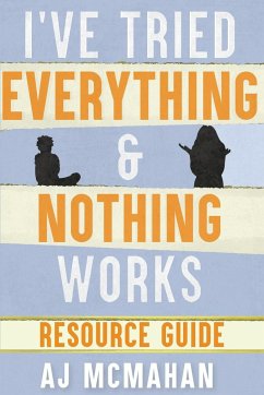 I've Tried Everything & Nothing Works Resource Guide - McMahan, A. J.