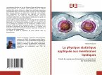 La physique statistique appliquée aux membranes lipidiques