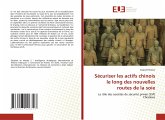 Sécuriser les actifs chinois le long des nouvelles routes de la soie Sécuriser les actifs chinois le long des nouvelles routes de la soie