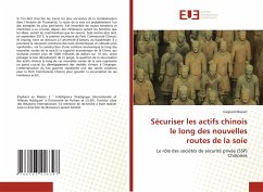 Sécuriser les actifs chinois le long des nouvelles routes de la soie - Massot, Gaspard