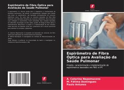 Espirômetro de Fibra Óptica para Avaliação da Saúde Pulmonar - Nepomuceno, A. Catarina;Domingues, M. Fátima;Antunes, Paulo