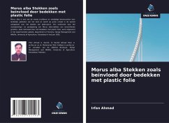 Morus alba Stekken zoals beïnvloed door bedekken met plastic folie - Ahmad, Irfan