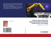 Product Manufacturing Approach Based on Reverse Engineering Technology