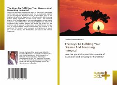 The Keys To Fulfilling Your Dreams And Becoming Immortal