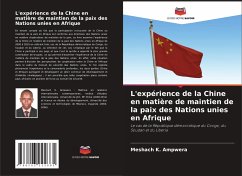 L'expérience de la Chine en matière de maintien de la paix des Nations unies en Afrique - Ampwera, Meshach K.