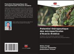 Potentiel thérapeutique des microparticules d'Acacia Arabica - Singh, Ritika;Satapathy, Trilochan;Prasad, Jhakeshwar