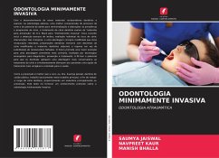 ODONTOLOGIA MINIMAMENTE INVASIVA - Jaiswal, Saumya;Kaur, Navpreet;Bhalla, Manish