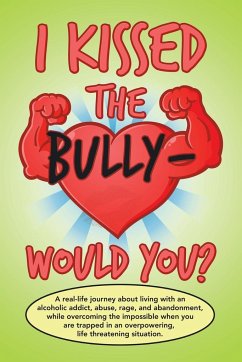 I Kissed the Bully - Would You?