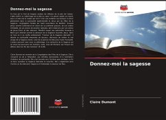 Donnez-moi la sagesse - Dumont, Claire