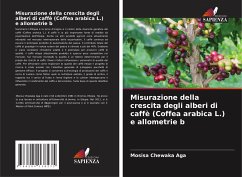 Misurazione della crescita degli alberi di caffè (Coffea arabica L.) e allometrie b - Aga, Mosisa Chewaka