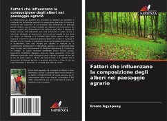 Fattori che influenzano la composizione degli alberi nel paesaggio agrario - Agyapong, Emma