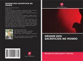 ORIGEM DOS SACRIFÍCIOS NO MUNDO ORIGEM DOS SACRIFÍCIOS NO MUNDO