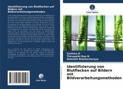 Identifizierung von Blutflecken auf Bildern mit Bildverarbeitungsmethoden - D, Sushma;N, Thirupathi Rao;Bhattacharyya, Debnath