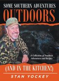 Some Southern Adventures Outdoors (and in the Kitchen!)