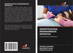 ODONTOIATRIA MINIMAMENTE INVASIVA - Jaiswal, Saumya;Kaur, Navpreet;Bhalla, Manish