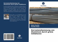 Korrosionshemmung von Aluminium durch grüne Inhibitoren - Parekh, Neha;Patel, Parekh