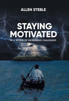 Staying Motivated in a World of Increasing Challenges - Allen Steble
