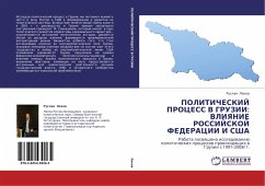 POLITIChESKIJ PROCESS V GRUZII: VLIYaNIE ROSSIJSKOJ FEDERACII I SShA - Lekow, Ruslan