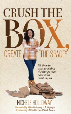 Crush the Box, Create the Space - Holloway, Michele