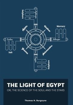 The Light of Egypt; Or, the Science of the Soul and the Stars [Two Volumes in One] - Burgoyne, Thomas