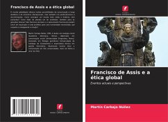 Francisco de Assis e a ética global - Carbajo Núñez, Martín