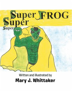 Super Frog - Whittaker, Mary J.