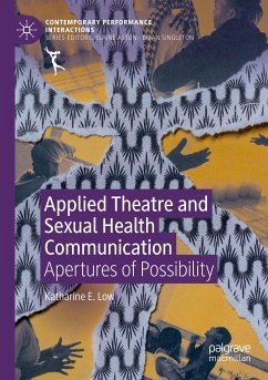 Applied Theatre and Sexual Health Communication - Low, Katharine E.