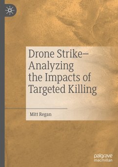 Drone Strike¿Analyzing the Impacts of Targeted Killing - Regan, Mitt