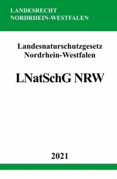 Landesnaturschutzgesetz Nordrhein-Westfalen (LNatSchG NRW) - Studier, Ronny