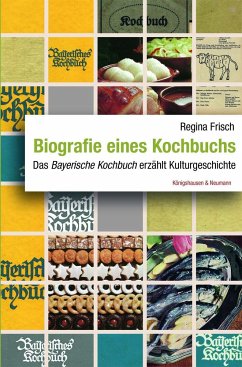Biografie eines Kochbuchs - Frisch, Regina